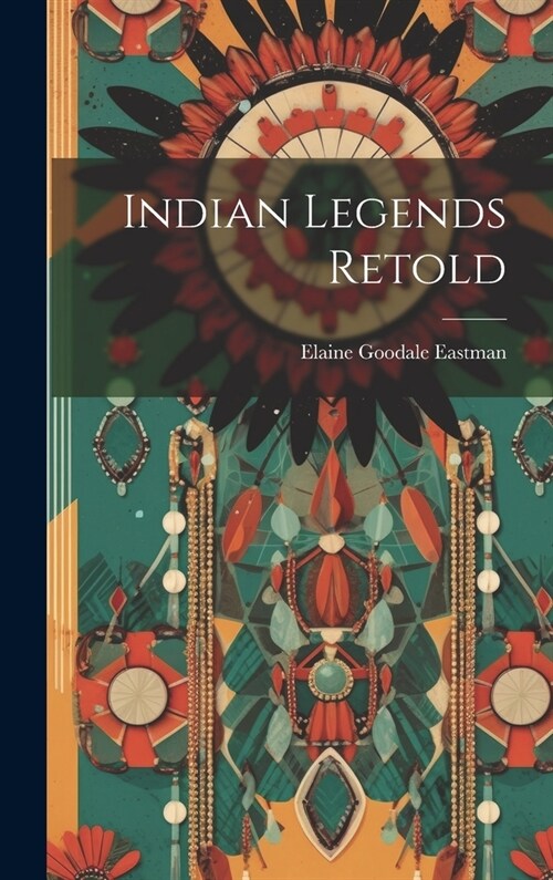 Indian Legends Retold (Hardcover)