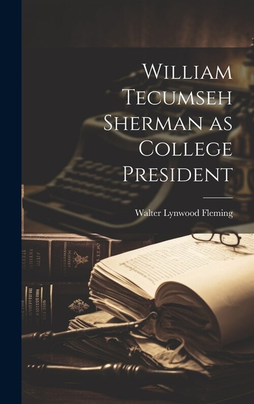 William Tecumseh Sherman as College President (Hardcover)