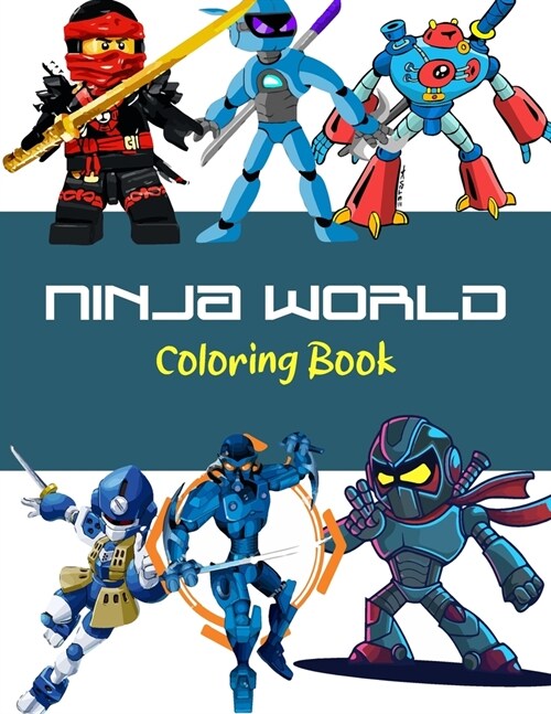 Ninja World Coloring Book: Colouring Books for Kids, Teens, Adults those love ninja (Paperback)