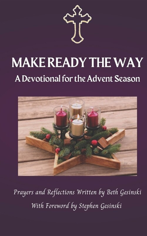 Make Ready the Way: A Devotional for the Advent Season (Paperback)