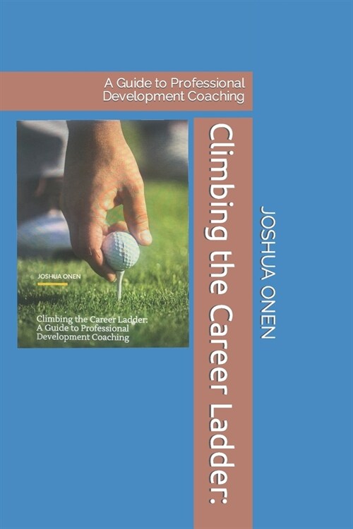 Climbing the Career Ladder: A Guide to Professional Development Coaching (Paperback)