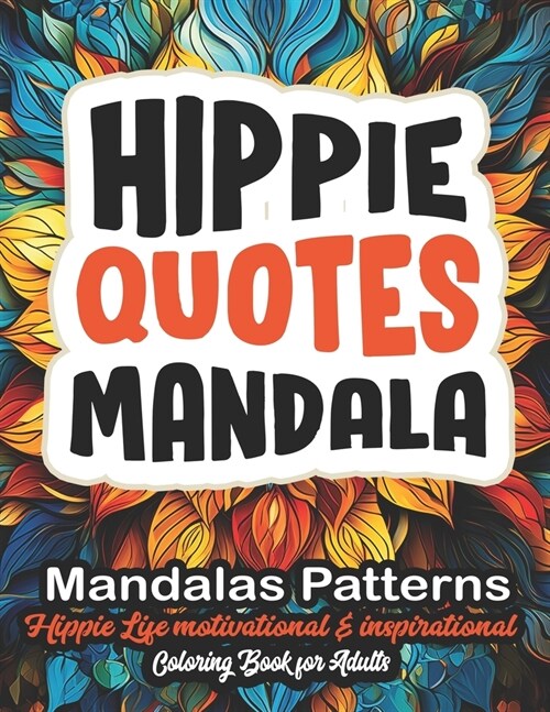 Peace, Love & Mandalas: Hippie Coloring Book: 8.5x11 Art Therapy - For Mindfulness & Groovy Vibes (Paperback)