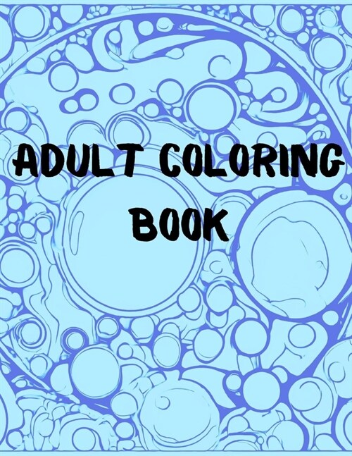 Coloring Book for Adults Grown-ups Anxiety Relief (Paperback)