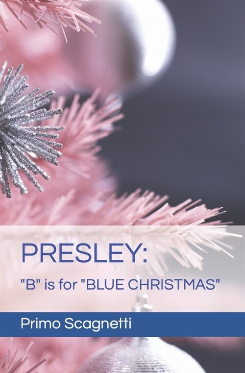 Presley: B is for BLUE CHRISTMAS (Paperback)