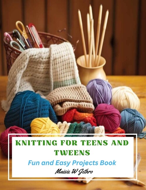 Knitting for Teens and Tweens: Fun and Easy Projects Book (Paperback)