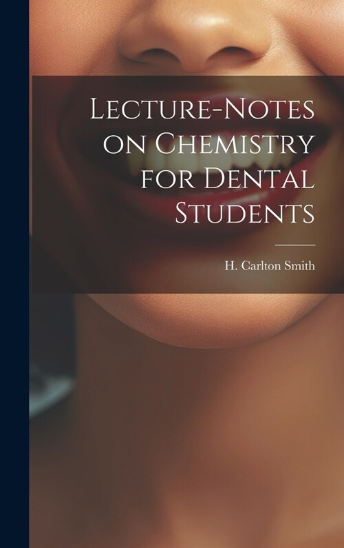Lecture-Notes on Chemistry for Dental Students (Hardcover)