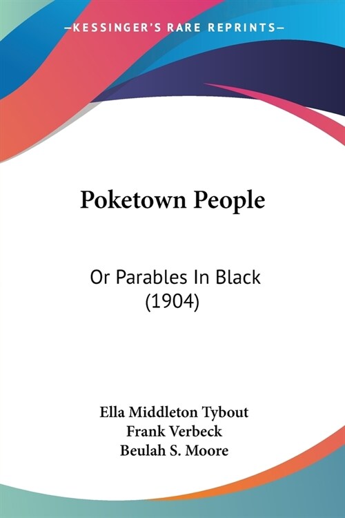 Poketown People: Or Parables In Black (1904) (Paperback)