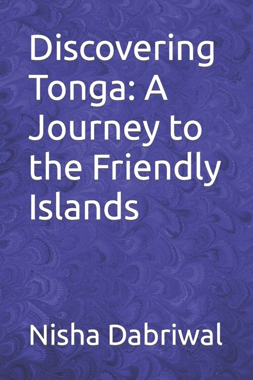 Discovering Tonga: A Journey to the Friendly Islands (Paperback)