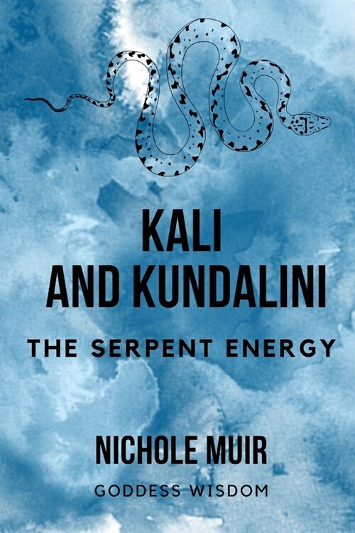 Kali and Kundalini - The Serpent Energy (Paperback)