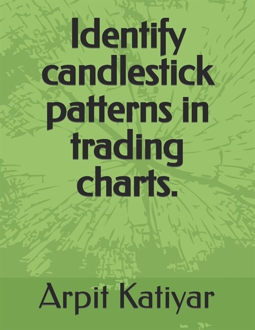 Identify candlestick patterns in trading charts. (Paperback)