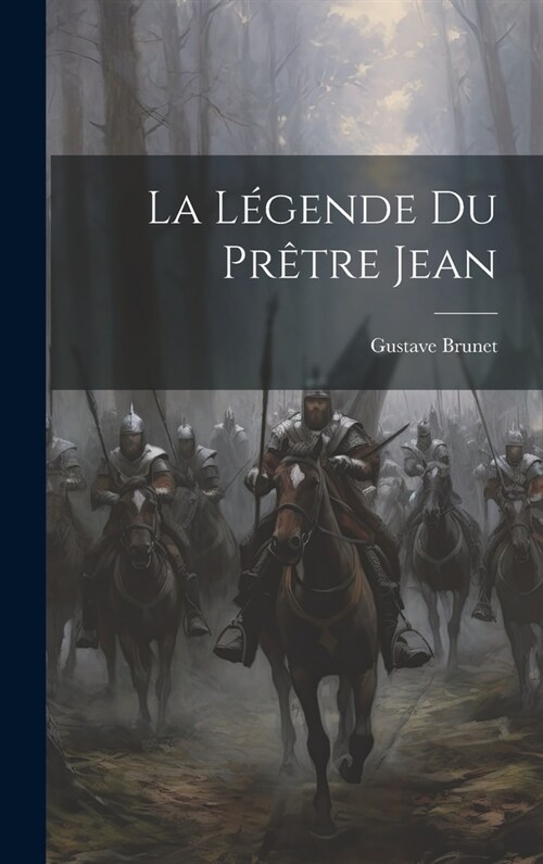 La L?ende du Pr?re Jean (Hardcover)