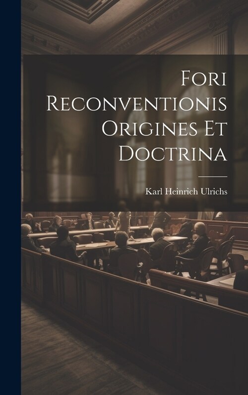 Fori Reconventionis Origines Et Doctrina (Hardcover)