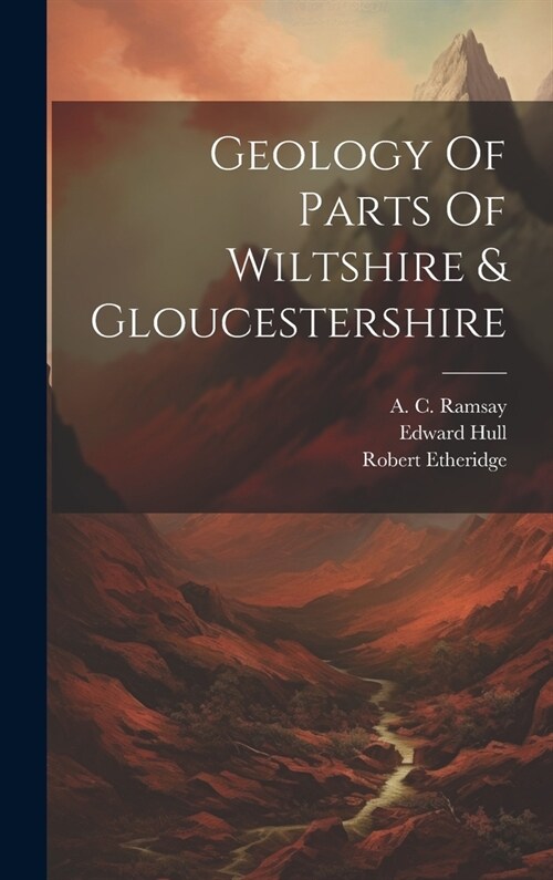 Geology Of Parts Of Wiltshire & Gloucestershire (Hardcover)