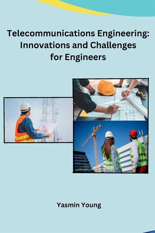 Telecommunications Engineering: Innovations and Challenges for Engineers (Paperback)