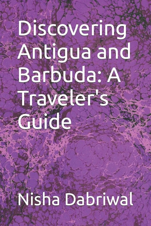 Discovering Antigua and Barbuda: A Travelers Guide (Paperback)