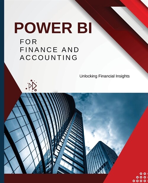 Power BI for Finance and Accounting: Unlocking Financial Insights (Paperback)