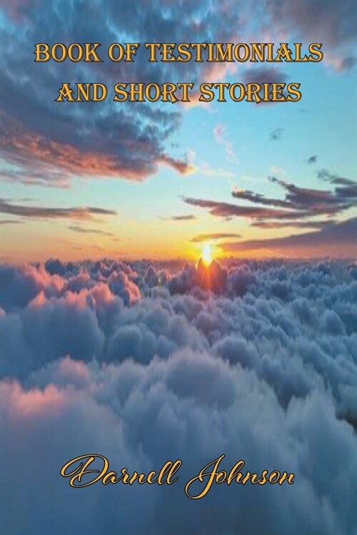 Book of Testimonials and Short Stories (Paperback)