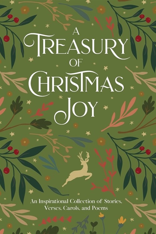 A Treasury of Christmas Joy: An Inspirational Collection of Stories, Verses, Carols, and Poems (Paperback)