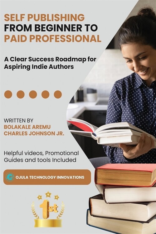 Self Publishing from Beginner to Paid Professional: A Clear Success Roadmap for Aspiring Indie Authors (Paperback)