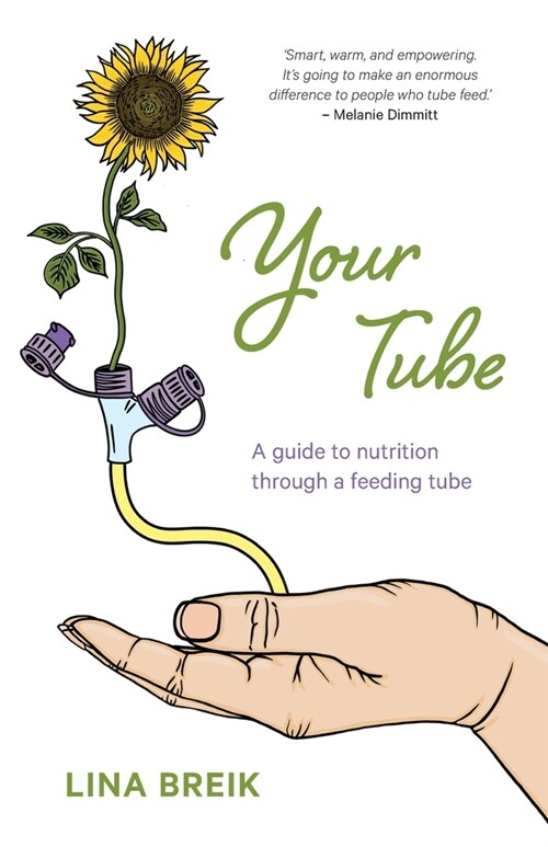 Your Tube: A guide to nutrition through a feeding tube (Paperback)