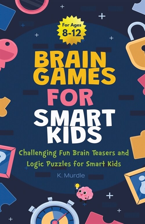 Gifts for 12 year Old Boy: Brain Games For Smart Kids: Brain Games For Smart Kids Stocking Stuffers: Perfectly Logical and Challenging Brain Teas (Paperback)