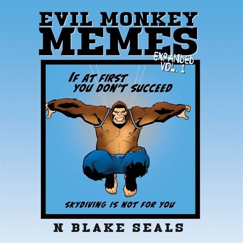 Evil Monkey Memes Volume One Expanded Edition (Paperback)