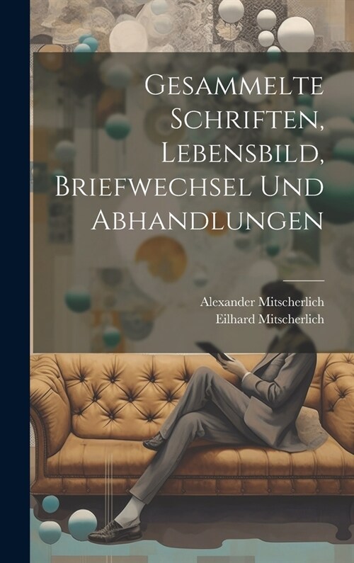 Gesammelte Schriften, Lebensbild, Briefwechsel und Abhandlungen (Hardcover)