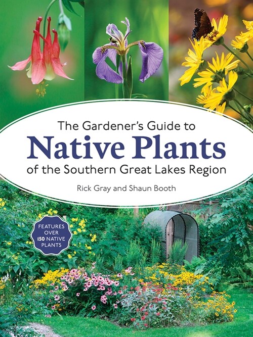 The Gardeners Guide to Native Plants of the Southern Great Lakes Region (Paperback)