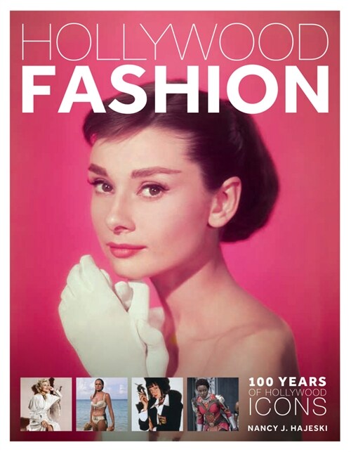 Hollywood Fashion: 100 Years of Hollywood Icons (Hardcover)