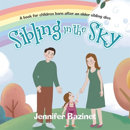 Sibling in the Sky: A book for children born after an older sibling dies (Paperback)