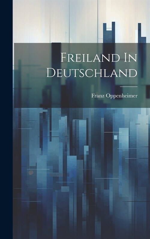 Freiland In Deutschland (Hardcover)