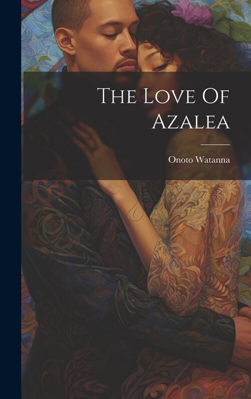 The Love Of Azalea (Hardcover)