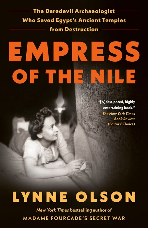 Empress of the Nile: The Daredevil Archaeologist Who Saved Egypts Ancient Temples from Destruction (Paperback)