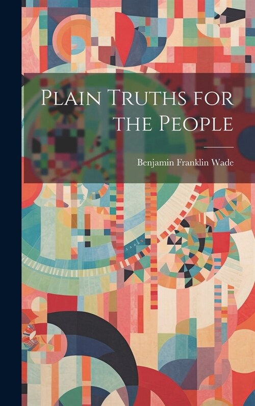 Plain Truths for the People (Hardcover)