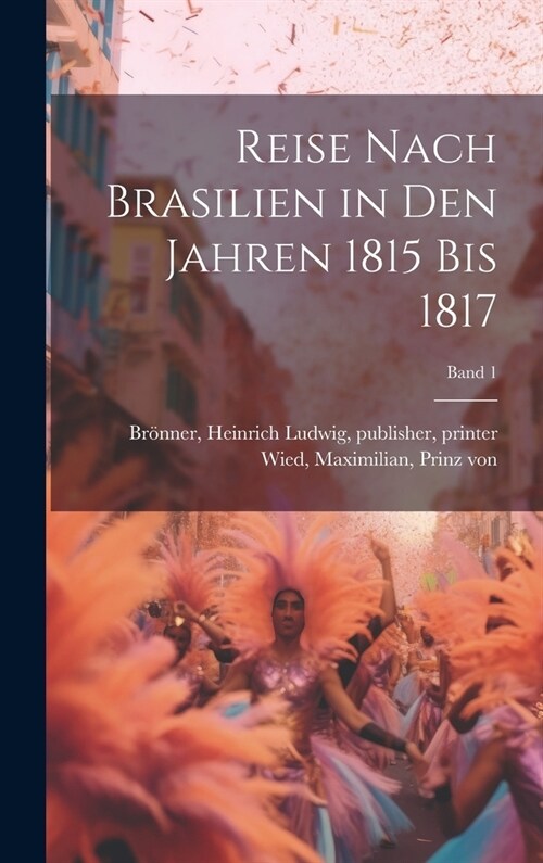 Reise nach Brasilien in den Jahren 1815 bis 1817; Band 1 (Hardcover)