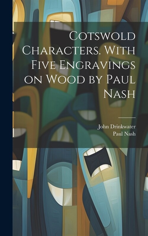 Cotswold Characters. With Five Engravings on Wood by Paul Nash (Hardcover)