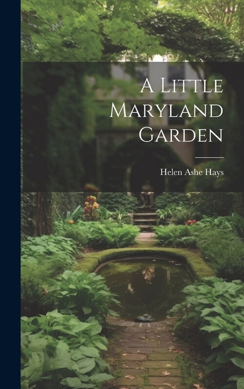 A Little Maryland Garden (Hardcover)