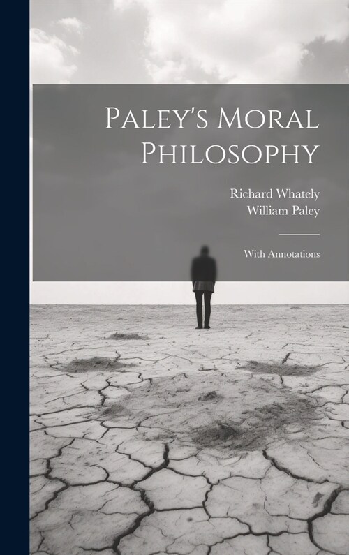 Paleys Moral Philosophy: With Annotations (Hardcover)