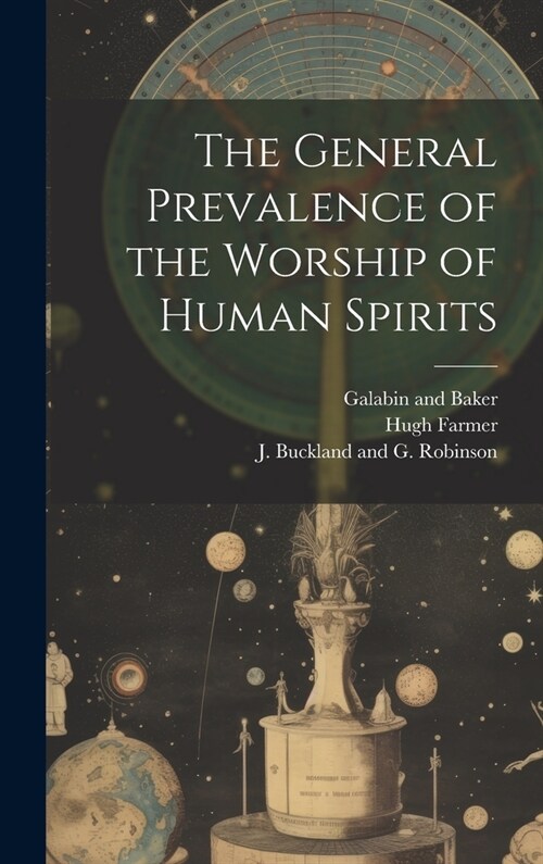 The General Prevalence of the Worship of Human Spirits (Hardcover)