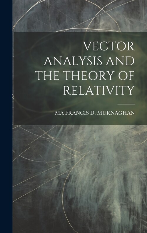 Vector Analysis and the Theory of Relativity (Hardcover)
