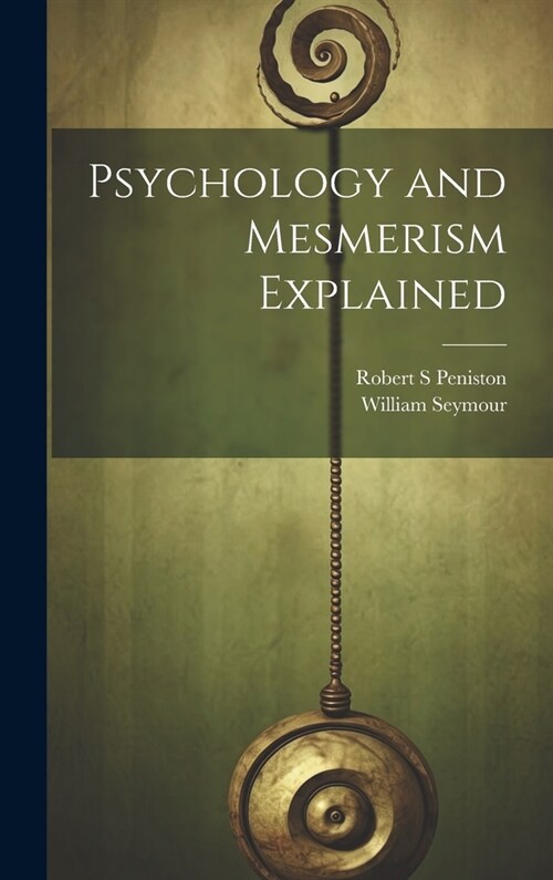 Psychology and Mesmerism Explained (Hardcover)