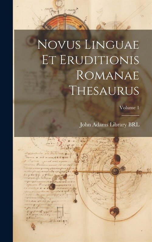 Novus linguae et eruditionis Romanae thesaurus; Volume 1 (Hardcover)