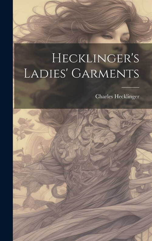 Hecklingers Ladies Garments (Hardcover)