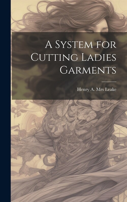 A System for Cutting Ladies Garments (Hardcover)