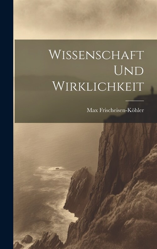 Wissenschaft und wirklichkeit (Hardcover)