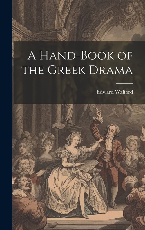 A Hand-book of the Greek Drama (Hardcover)