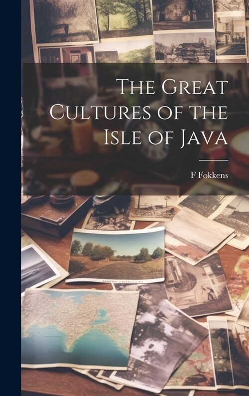 The Great Cultures of the Isle of Java (Hardcover)