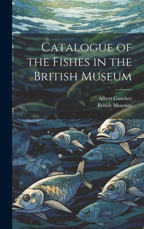 Catalogue of the Fishes in the British Museum (Hardcover)