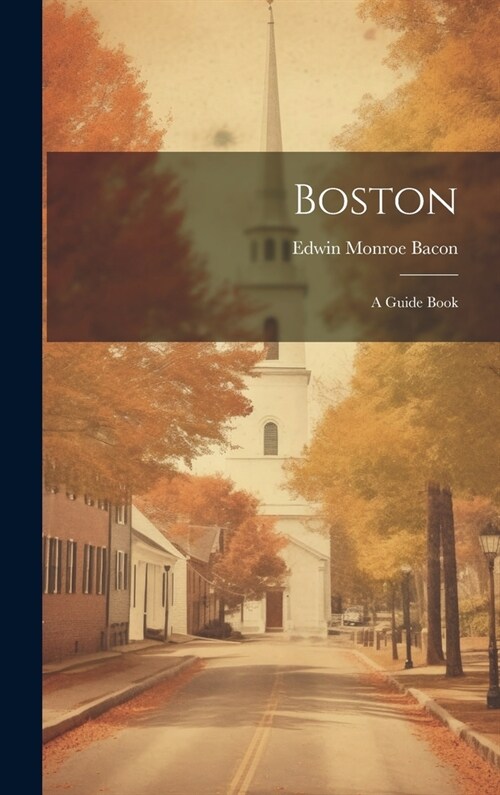 Boston: A Guide Book (Hardcover)