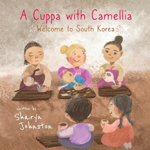 A Cuppa with Camellia - Welcome to South Korea (Paperback)